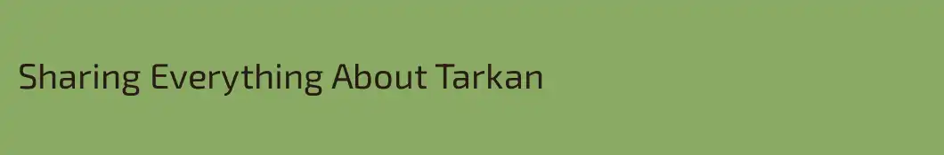Sharing Everything About Tarkan